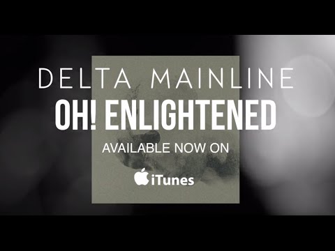 Delta Mainline - Oh! Enlightened [Promo]