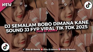 Download lagu DJ SEMALAM BOBO DIMANA KANE SOUND JJ FYP VIRAL TIK TOK TERBARU 2025!!! mp3