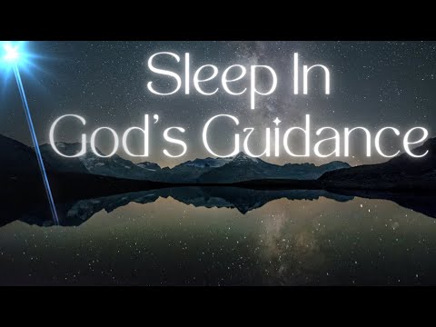 Encountering Peace Sleep With God's DIVINE GUIDANCE | Guided Christian Sleep Meditation