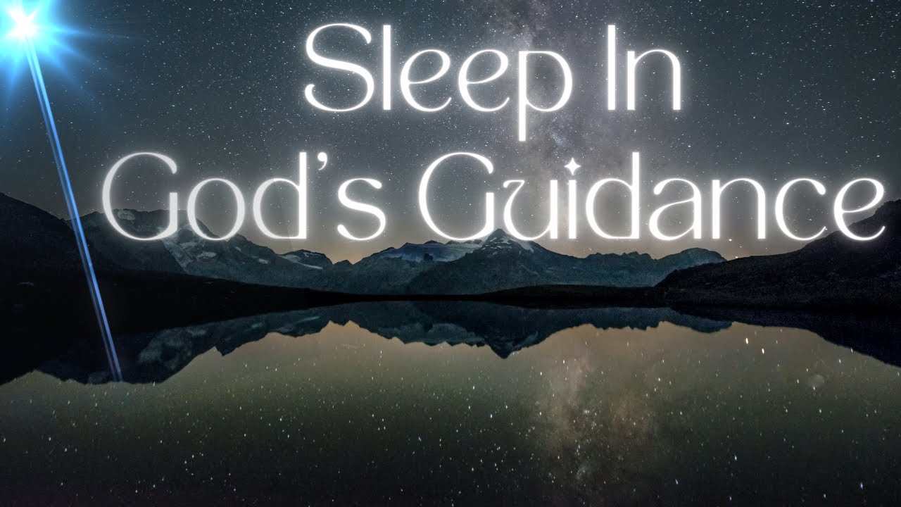 Encountering Peace Sleep With God's DIVINE GUIDANCE | Guided Christian Sleep Meditation