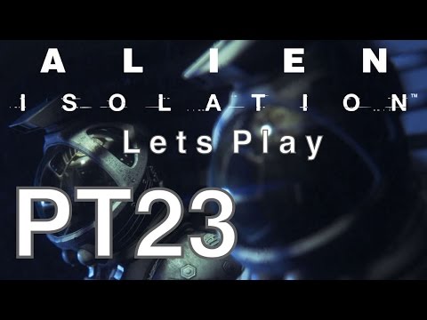 Lets Play Alien Isolation Pt23