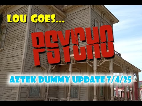 Aztek Dummy Update 7/4/25 - The Bates Mansion - Part 1