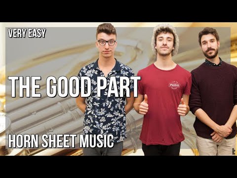 Horn Sheet Music: How to play The Good Part by AJR