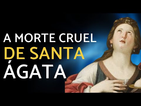 📌A morte cruel de Santa ÁGATA, a protetora da mulheres com câncer de MAMA :(