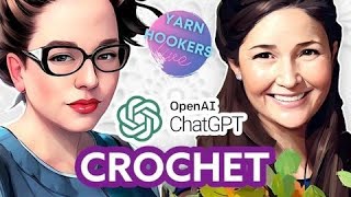 LYS Day | AI for Crochet | ChatGPT | Yarn Hookers