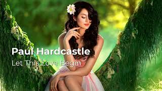 Paul Hardcastle  - Let This Love Begin -