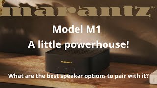 Marantz Model M1: A Choice for Price or Quality? What Speakers are Best Suited for It?