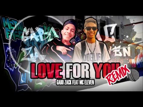 MC ELEVEN FT GABRIEL LATORE - LOVE FOR YOU (REMIX)
