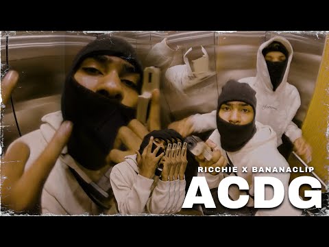 Ricchie  - ACDG X @BananaClip. Dir / @VIISIIONMUSIC 