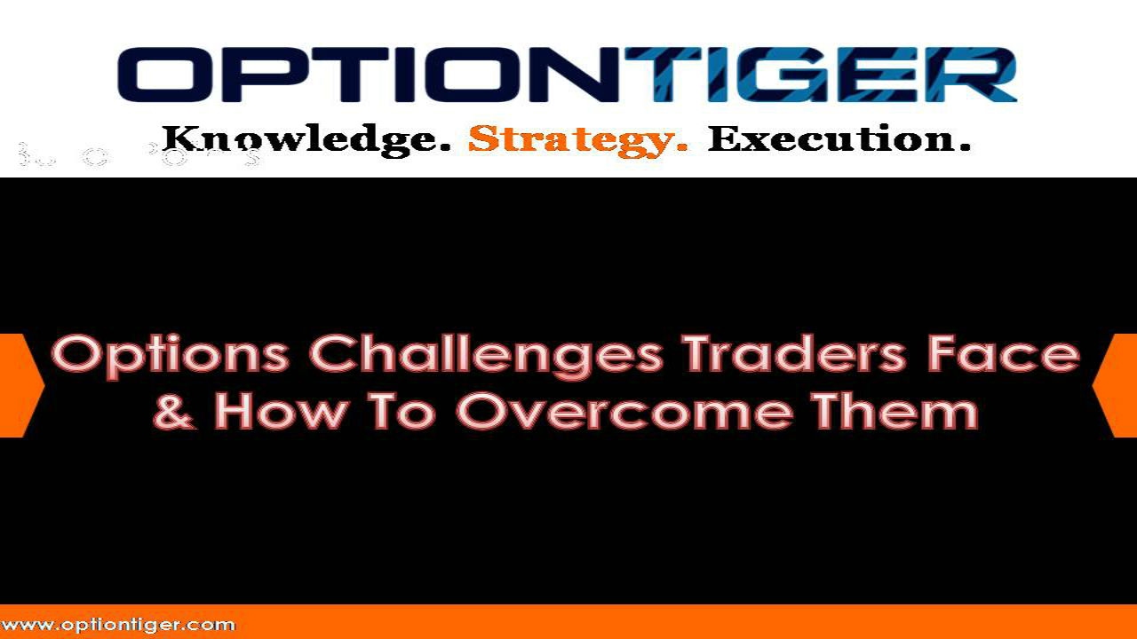 Options Challenges Traders Face & How To Overcome Them