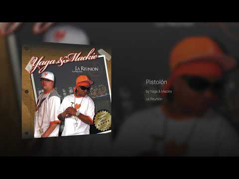 Pistolón - Yaga & Mackie | La Reunión