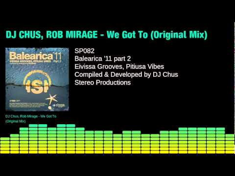 DJ Chus, Rob Mirage - We Got To (Original Mix)