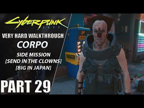 Cyberpunk 2077 Walkthrough | Corpo | Very Hard | Part 29 "Send In The Clowns/Big In Japan"