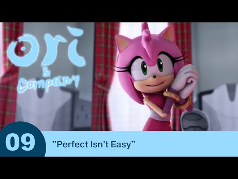 Ori and Company - Part 09 - "Perfect Isn't Easy"