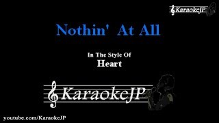 Nothin&#39; At All (Karaoke) - Heart
