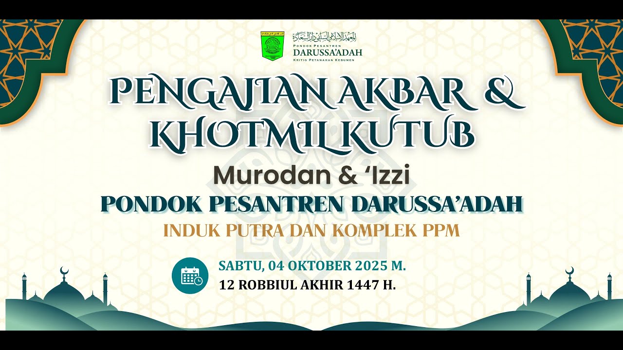 PENGAJIAN AKBAR & KHOTMIL KUTUB MURODAN & 'IZZI - PONPES DARUSSA'ADAH - INDUK PUTRA & KOMPLEK PPM