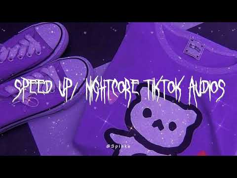 speed up/nightcore tiktok audios ♡ pt. 339