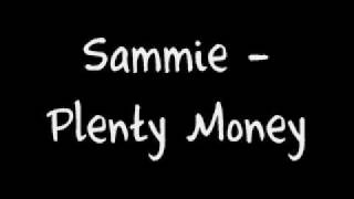 Sammie - Plenty Money