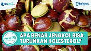 Mitos atau Fakta Konsumsi Jengkol dapat Turunkan Kadar Kolesterol? Simak Ulasan Dokter Tan Shot Yen