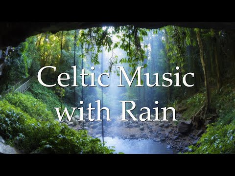 Relaxing Celtic Music & Rain Ambiance 8 hours - Relaxing Celtic Music with nature sounds