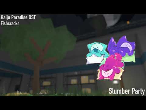 Fishcracks - Slumber Party (Kaiju Paradise OST)