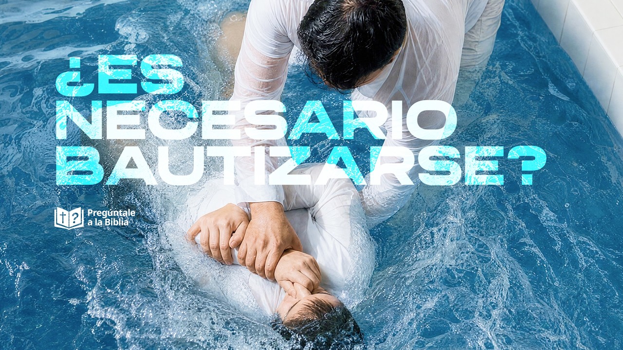 ¿Es necesario el bautismo para la salvación? ● Pregúntale a la Biblia 💧