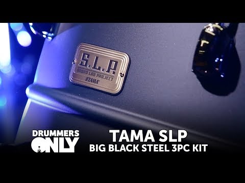 GearTalk! - Tama SLP Big Black Steel Kit *New for 2019!*