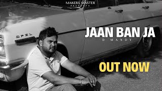 Jaan Ban Ja || D Mandy || Preet Sembhi || Director_DV || Master Makers || Latest Punjabi Song 2023