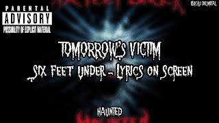 SIX FEET UNDER - TOMORROW'S VICTIM (LYRICS ON SCREEN)