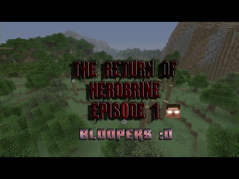 The Return Of Herobrine | BLOOPERS :D
