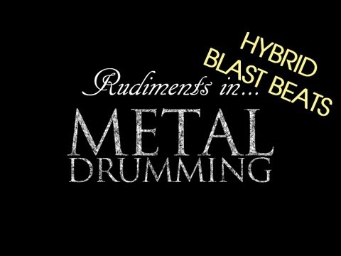 Rudiments in Metal Drumming: Hybrid Blast Beats
