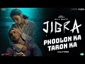 JIGRA Phoolon Ka Taron Ka Alia Bhatt Vedang Raina Vasan Bala 11th October OFFICIAL Video