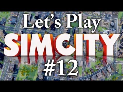 Let's Play SimCity 2013 - Part 12