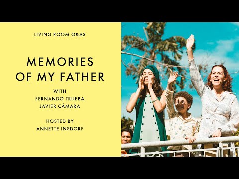 LIVING ROOM Q&As: Memories of My Father | Fernando Trueba and Javier Cámara with Annette Insdorf