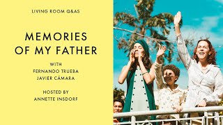 LIVING ROOM Q&As: Memories of My Father | Fernando Trueba and Javier Cámara with Annette Insdorf