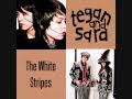 Tegan & Sara and The White Stripes - "Walking ...