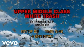 Lee Brice - Upper Middle Class White Trash (Karaoke)