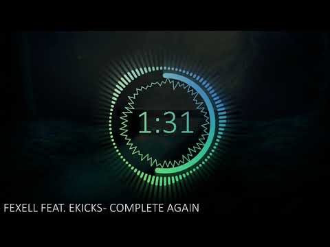 FEXELL FEAT. EKICKS - COMPLETE AGAIN