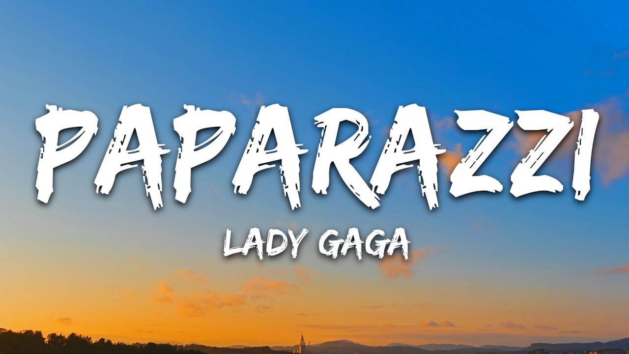 Lady Gaga - Paparazzi (Lyrics)