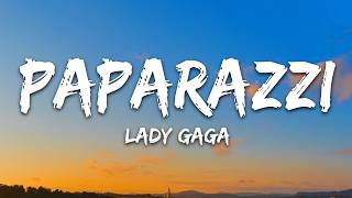 Lady Gaga - Paparazzi (Lyrics)