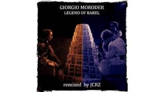 Giorgio Moroder - Legend Of Babel (JCRZ Remix)