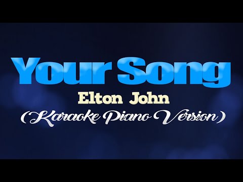 YOUR SONG - Elton John (KARAOKE PIANO VERSION)