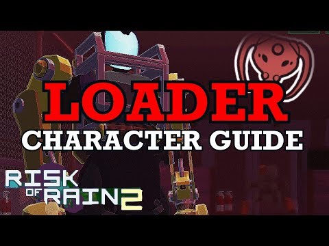 Loader Character Guide - Risk of Rain 2