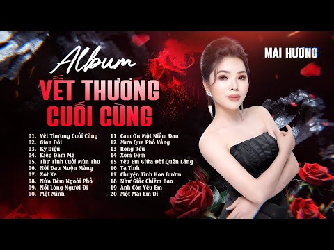 Album Vết Thương Cuối Cùng - Mai Hường | Những Bản Tình Ca Sâu Lắng Khắc Vào Tim