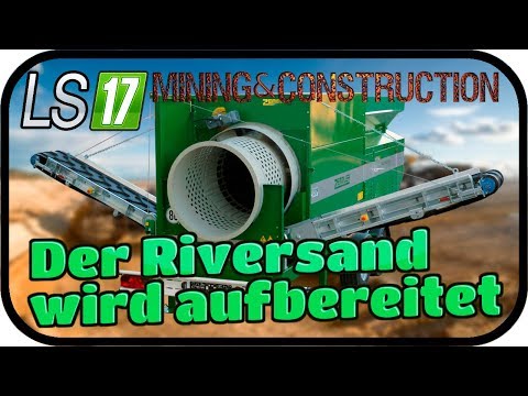 Der Riversand wird aufbereitet #018 - LS17 MINING & CONSTRUCTION ECONOMY ★FARMING SIMULATOR 17