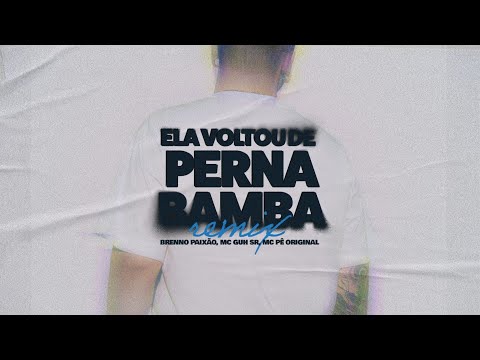 Ela Voltou de Perna Bamba - Dj Brenno Paixão, Mc Guh Sr, Mc Pê Original (Remix Oficial)