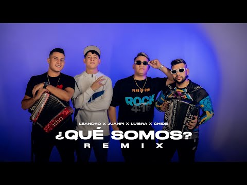 ¿Qué somos? (Remix) - @LeandroTheranL, JuanPi Sanchez, @LuisRa., Chide Garcia (Video Oficial)