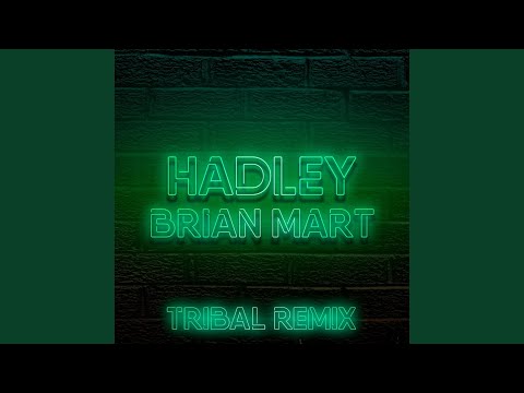 Hadley (Tribal Remix)