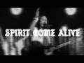 Spirit Come Alive