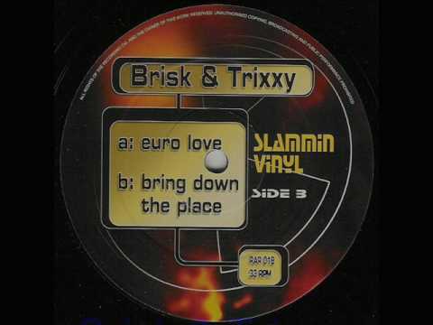 Brisk & trixxy - Euro love
